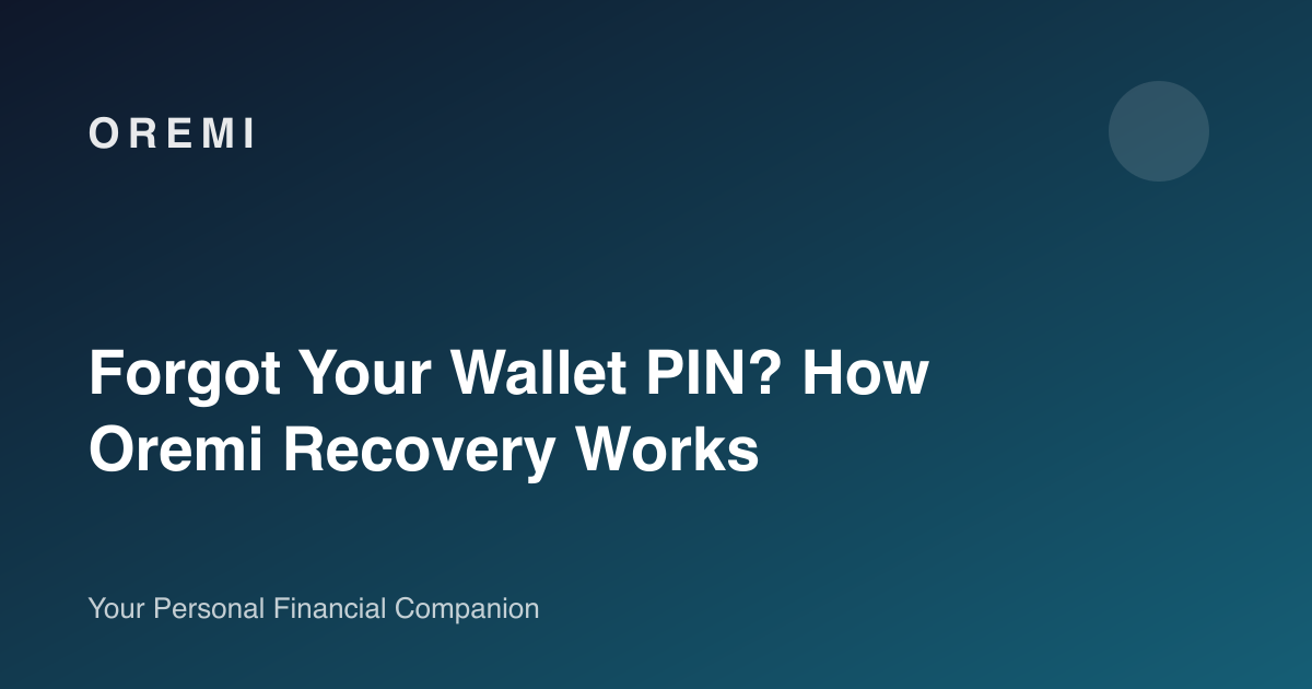 Forgot Your Wallet PIN? How Oremi Recovery Works