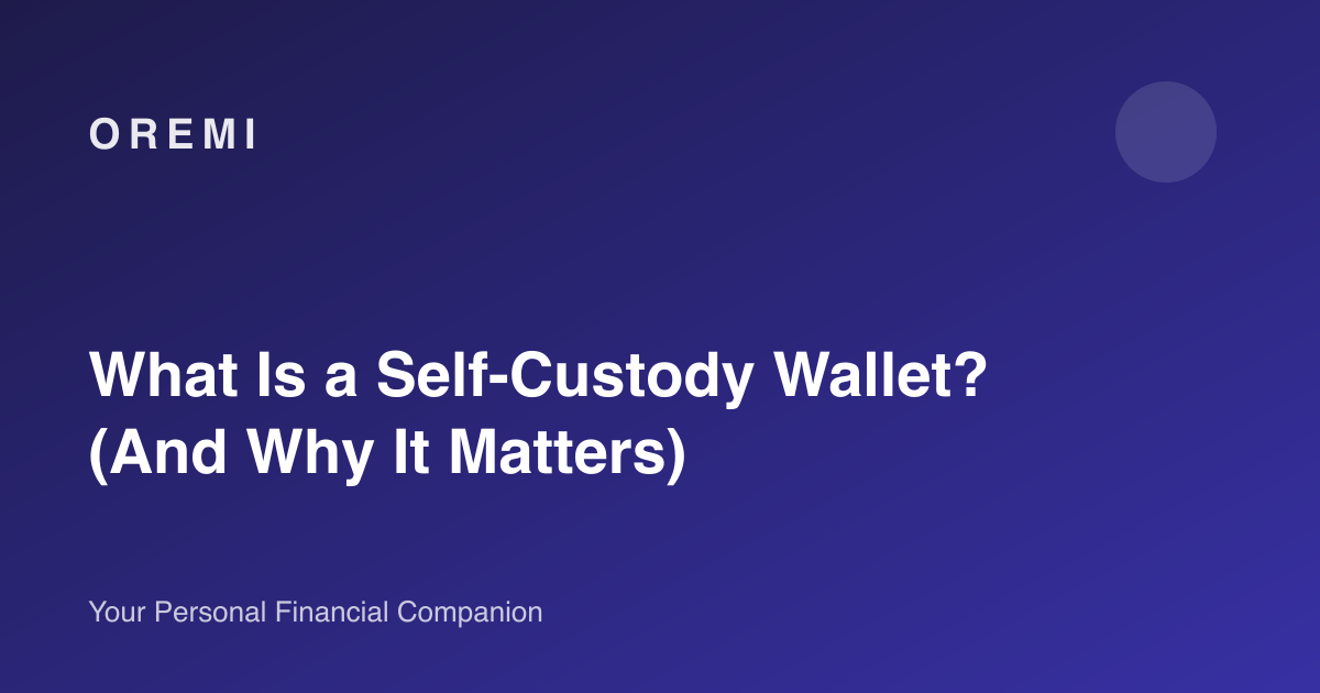 What Is a Self-Custody Wallet? (And Why It Matters)